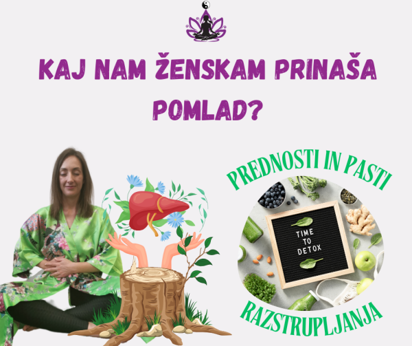 Kaj nam ženskam prinaša pomlad in kaj so prednosti in pasti razstrupljanja?